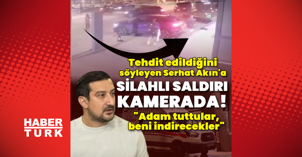 Tehdit edildiğini söyleyen Serhat Akın’a silahlı saldırı kamerada!